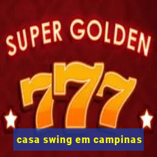 casa swing em campinas